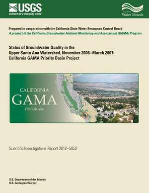 Status of Groundwater Quality in the Upper Santa Ana Watershed, November 2006?march 2007 de Robert Kent