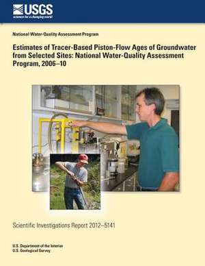 Estimates of Tracer-Based Piston-Flow Ages of Groundwater from Selected Sites de Stephanie D. Shapiro