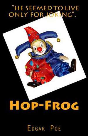 Hop-Frog de Edgar Allan Poe