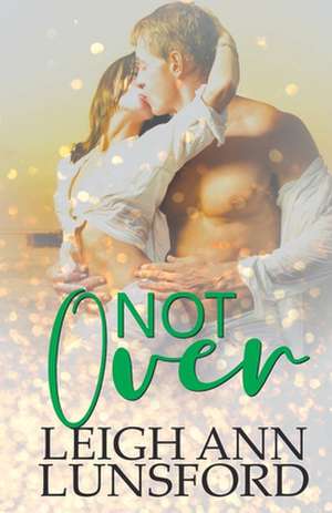 Not Over de Leigh Ann Lunsford