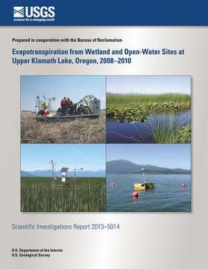 Evapotranspiration from Wetland and Open-Water Sites at Upper Klamath Lake, Oreg de David I. Stannard