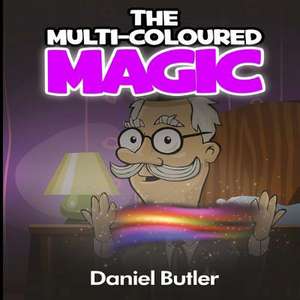 The Multi-Coloured Magic (Rhyming Stories for Children) de Daniel Butler