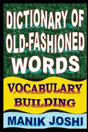 Dictionary of Old-Fashioned Words de MR Manik Joshi