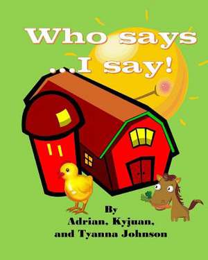 Who Say's... I Say! de Adrian Johnson