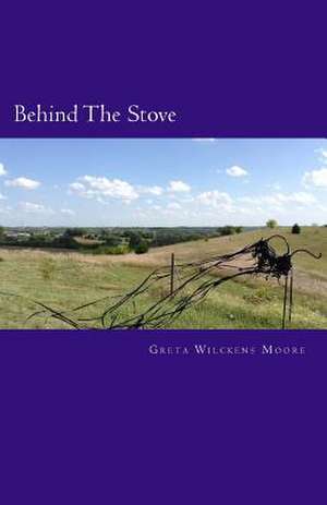 Behind the Stove de Greta Wilckens Moore