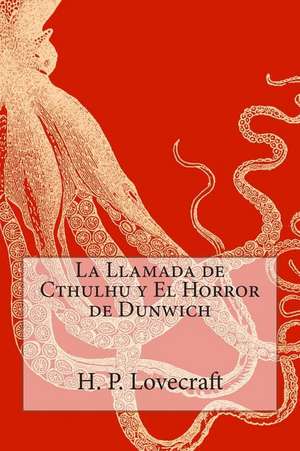 La Llamada de Cthulhu y El Horror de Dunwich de H. P. Lovecraft