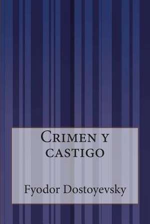 Crimen y Castigo de Fyodor Dostoyevsky