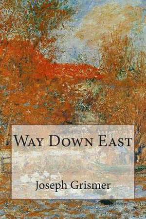 Way Down East de Joseph R. Grismer