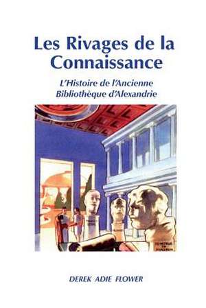 Les Rivages de La Connaissance de Derek Adie Flower