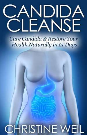 Candida Cleanse de Christine Weil