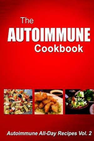 Autoimmune Cookbook - Autoimmune All-Day Recipes de Melissa Groves