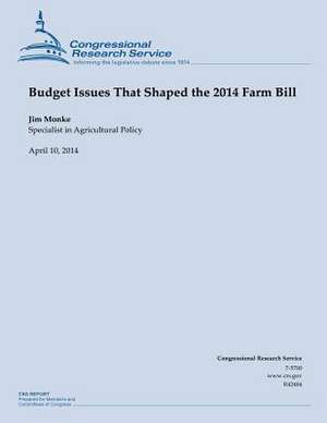 Budget Issues That Shaped the 2014 Farm Bill de Jim Monke