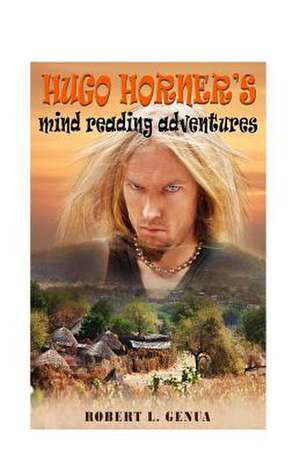 Hugo Horner's Mind Reading Adventures de Robert L. Genua