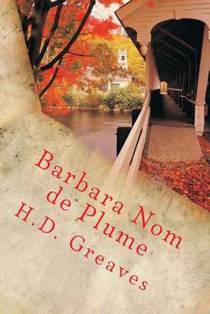 Barbara Nom de Plume de H. D. Greaves