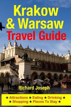 Krakow & Warsaw Travel Guide de Richard Joseph