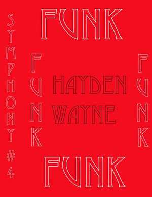 Symphony #4-Funk de MR Hayden Wayne