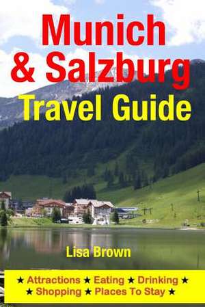 Munich & Salzburg Travel Guide de Lisa Brown