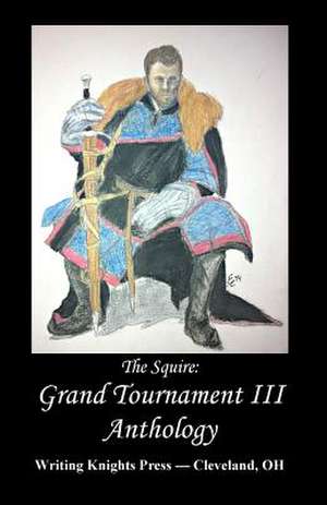 Grand Tournament III Anthology de Writing Knights Press