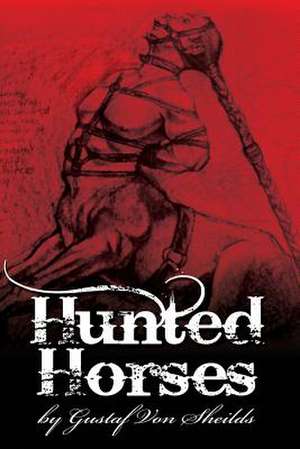 Hunted Horses de Gustaf Xaver Franz Vonsheilds