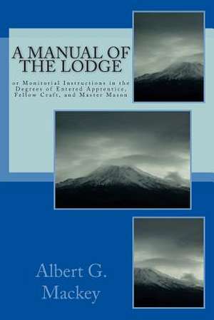 A Manual of the Lodge de Albert G. Mackey