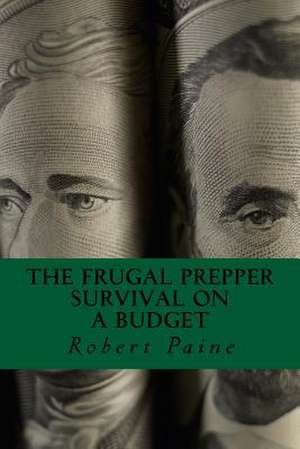 The Frugal Prepper de Robert Paine