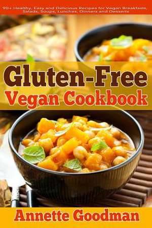 Gluten-Free Vegan Cookbook de Annette Goodman