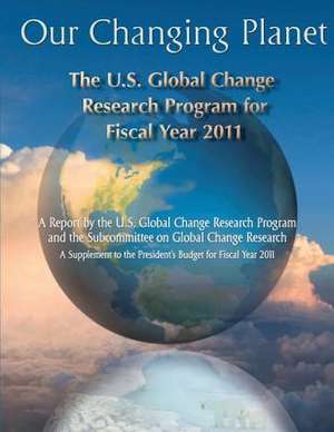 Our Changing Planet de Program, U. S. Global Change Research