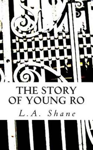 The Story of Young Ro de L. a. Shane