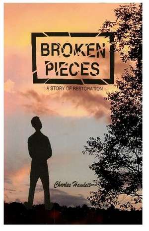 Broken Pieces de Charles Hamlett