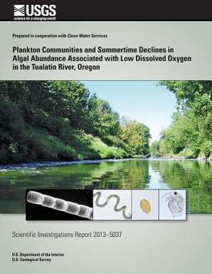 Plankton Communities and Summertime Declines in Algal Abundance Associated with Low Dissolved Oxygen in the Tualatin River, Oregon de Kurt D. Carpenter