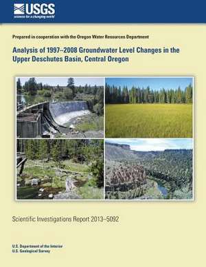 Analysis of 1997-2008 Groundwater Level Changes in the Upper Deschutes Basin, Central Oregon de Marshall W. Gannett