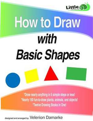 How to Draw with Basic Shapes de Velerion Damarke