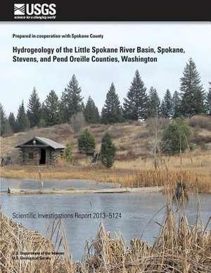 Hydrogeology of the Little Spokane River Basin, Spokane, Stevens, and Pend Oreilles Counties, Washington de Sue C. Kahle