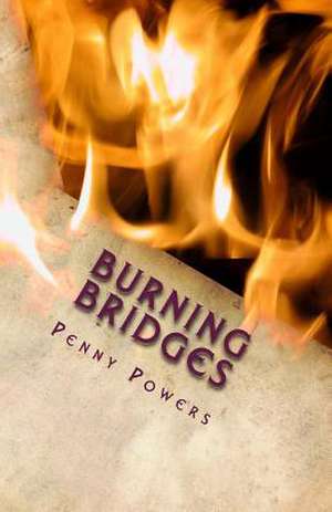 Burning Bridges de Penny Powers