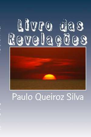 Livro Das Revelacoes de P. Paulo Queiroz Silva S.