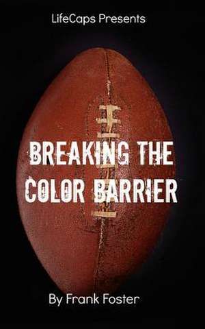 Breaking the Color Barrier de Frank Foster