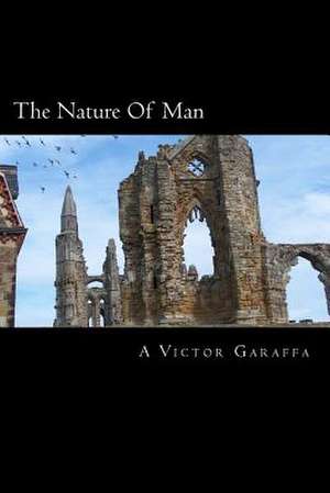 The Nature of Man de A. Victor Garaffa