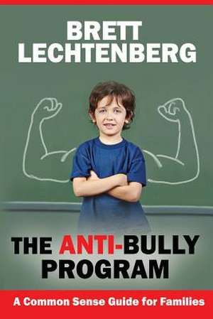 The Anti-Bully Program de MR Brett G. Lechtenberg