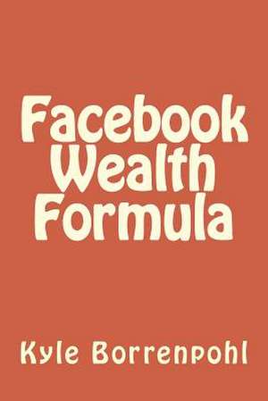 Facebook Wealth Formula de Adam Miller