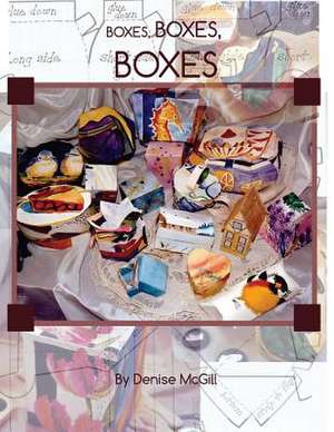 Boxes, Boxes, Boxes de Denise McGill