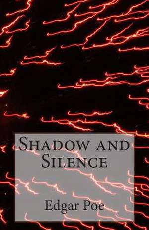 Shadow and Silence de Edgar Allan Poe