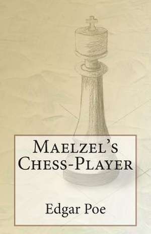 Maelzel's Chess-Player de Edgar Allan Poe