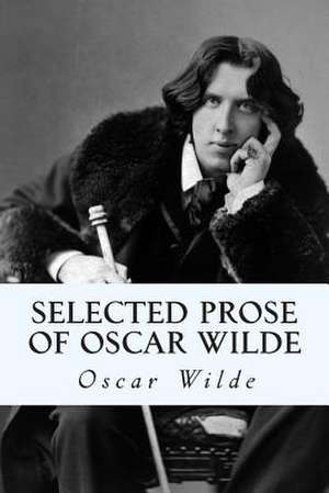 Selected Prose of Oscar Wilde de Oscar Wilde