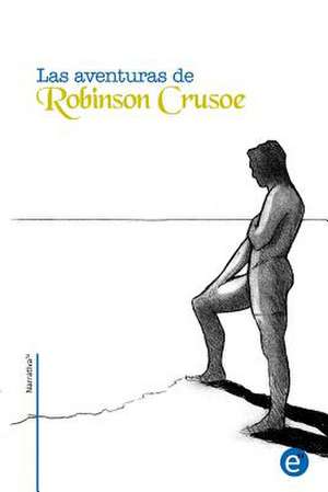 Las Aventuras de Robinson Crusoe de Daniel Defoe