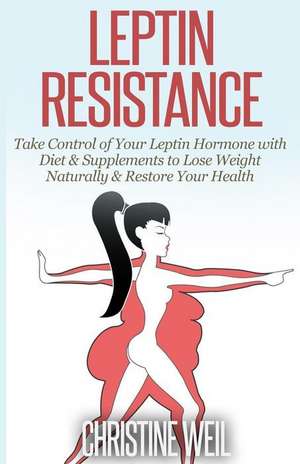 Leptin Resistance de Christine Weil