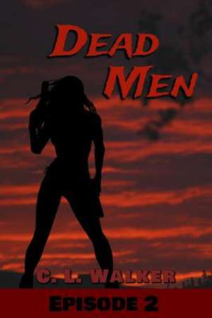 Dead Men 2 de C. L. Walker