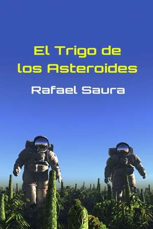 El Trigo de Los Asteroides de Rafael Saura