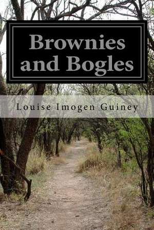 Brownies and Bogles de Louise Imogen Guiney