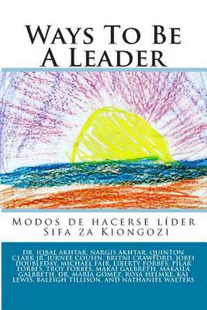 Ways to Be a Leader de Dr Iqbal Akhtar