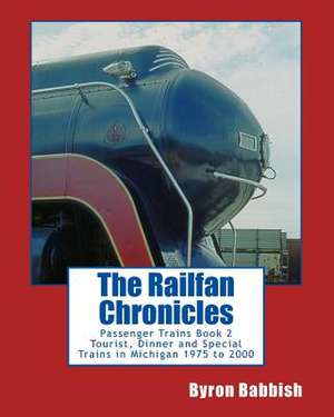 The Railfan Chronicles, Passenger Trains, Book 2 de Byron Babbish